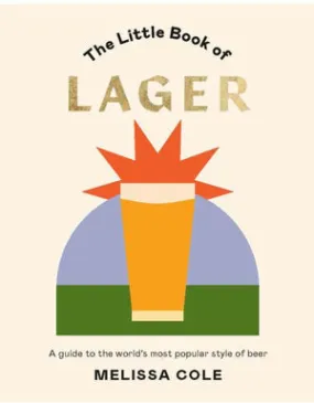 The Little Book Of Lager - Melissa Cole