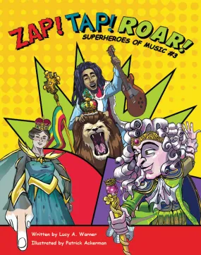 Zap! Tap! Roar!: Superheroes of Music